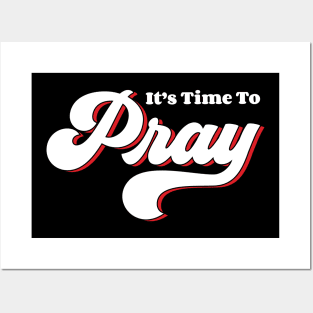 It's Time To Pray Posters and Art